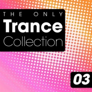 The Only Trance Collection 03