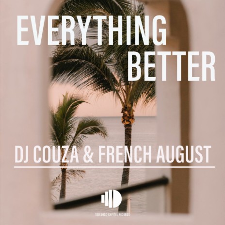 Everything Better ft. French August | Boomplay Music