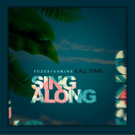Sing Along ft. All Stars | Boomplay Music