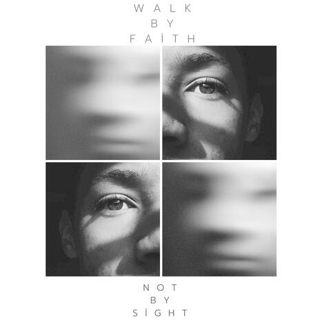 Walk by faith/ Not by sight | Boomplay Music