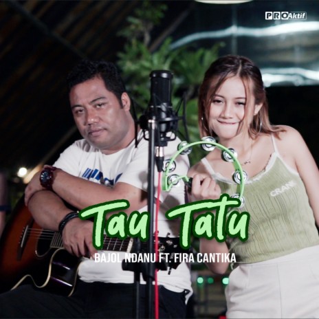 Tau Tatu ft. Fira Cantika | Boomplay Music