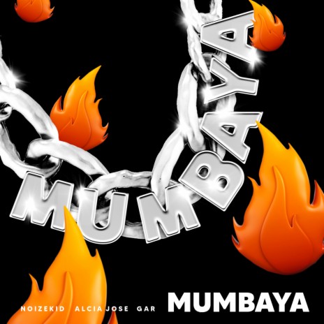 Mumbaya ft. Alcia Jose & GAR | Boomplay Music