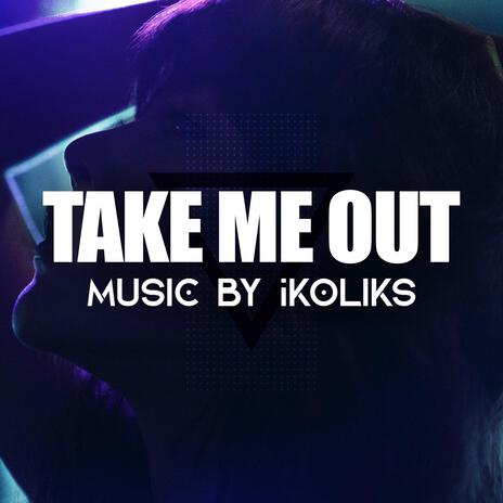 Take Me Out | Boomplay Music