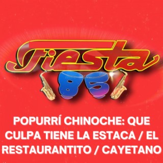 Popurrí Chinoche: Que Culpa Tiene La Estaca / El Restaurantito / Cayetano (En Vivo)