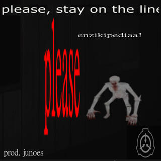 please, stay on the line (SCP)