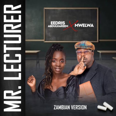 MR. LECTURER (ZAMBIAN VERSION) (feat. MWELWA)