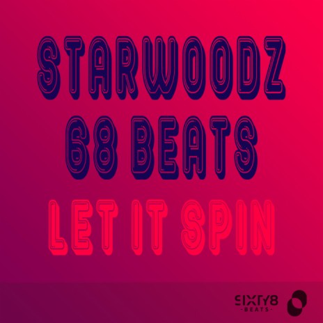 Let It Spin (Original Mix) ft. Starwoodz