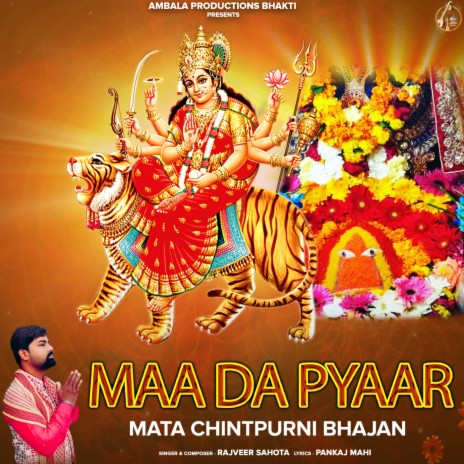 Maa Da Pyaar - Mata Chintpurni Bhajan | Boomplay Music
