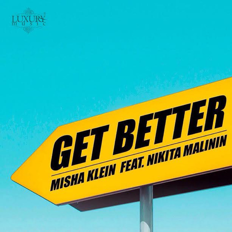 Get Better (feat. Nikita Malinin) | Boomplay Music