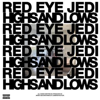 RED EYE JEDI, HIGHS AND LOWS