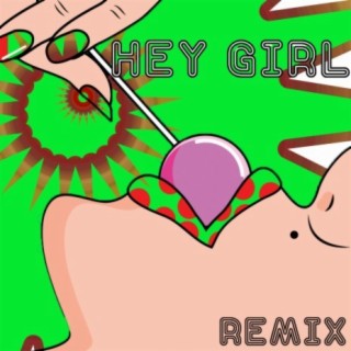 Hey Girl (Remix)
