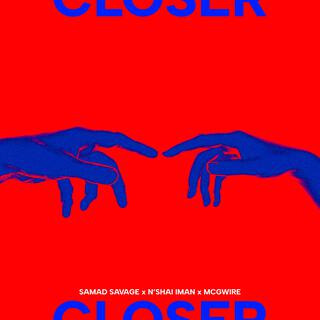 Closer ft. N'Shai Iman & McGwire lyrics | Boomplay Music