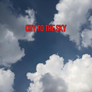 Cry to the Sky