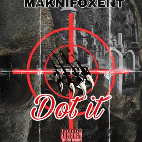 Dot it ft. MAKNIFOXENT | Boomplay Music