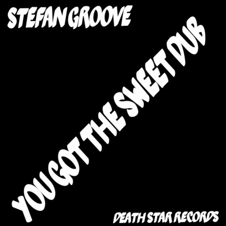 You Got The Sweet Dub (Original Mix)