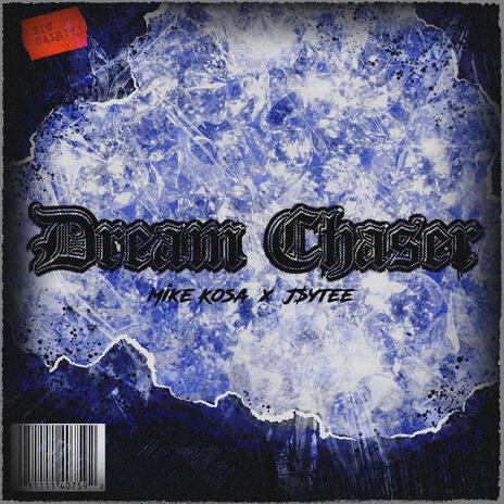 DREAM CHASER ft. Mike Kosa | Boomplay Music