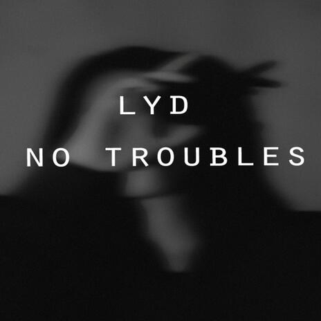 No Troubles | Boomplay Music