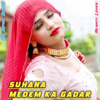 Suhana Medem Ka Gadar