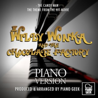 The Candy Man (From Willy Wonka And The Chocolate Factory) (Piano Version)