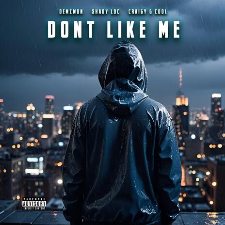 Dont Like Me ft. Shady Loc & Craigy G Cool | Boomplay Music