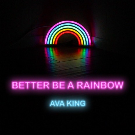 Better Be a Rainbow | Boomplay Music