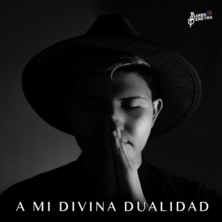 A Mi Divina Dualidad lyrics | Boomplay Music