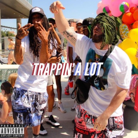 Trappin' A Lot ft. Trippy Moe | Boomplay Music