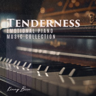 Tenderness: Emotional Piano Music Collection