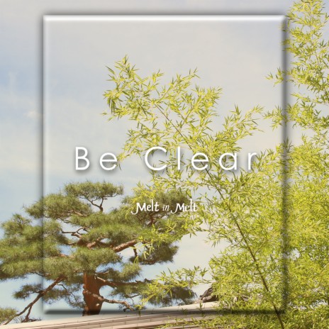 Be Clear | Boomplay Music