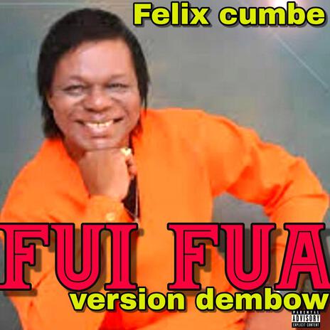 Fui Fua Dembow ft. Felix cumbe