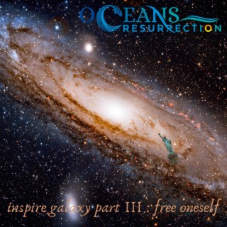 Inspire Galaxy part III : free oneself