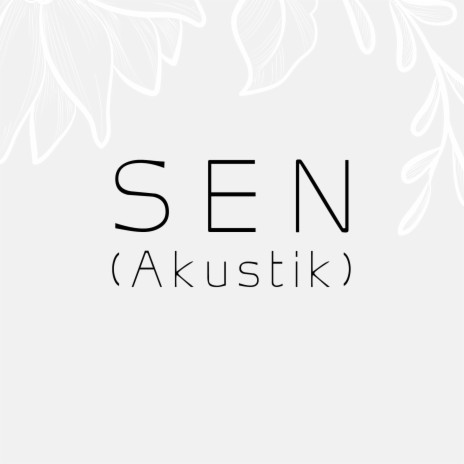 Sen (Akustik) | Boomplay Music