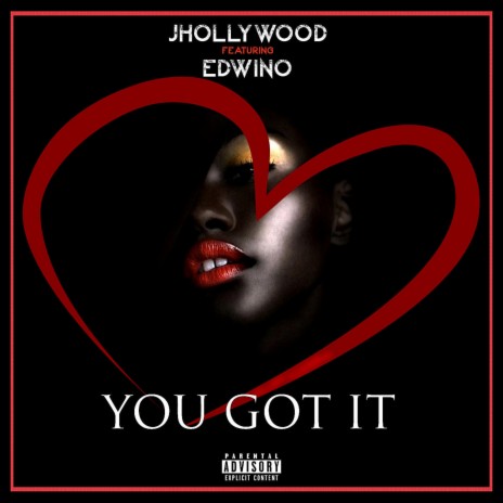 YOU GOT IT ft. Edwino