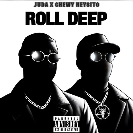 Roll Deep ft. Chewy Neysito | Boomplay Music