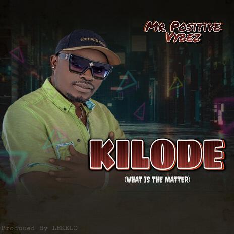 Kilode | Boomplay Music