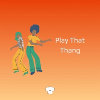 Play That Thang
