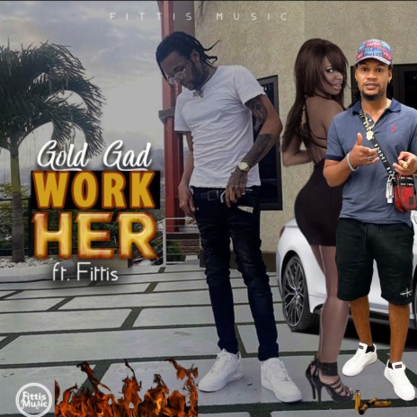 work her ft. gold gad