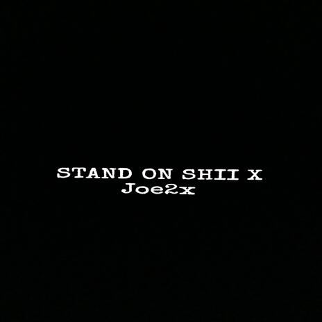 STAND ON SHII ft. Joe2x