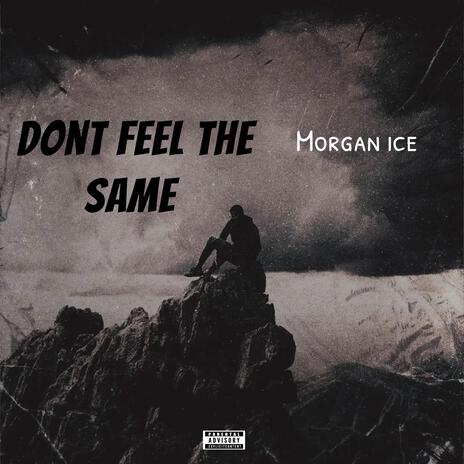 DONT FEEL THE SAME | Boomplay Music