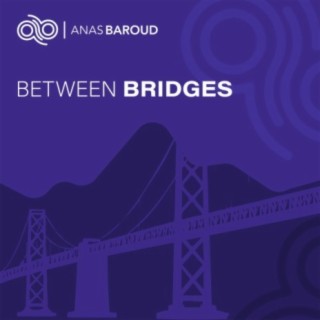 Between Bridges