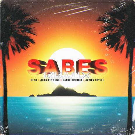 Sabes (Remix) ft. Javier Stylee, Juan Reynoso & Dante Breccia | Boomplay Music