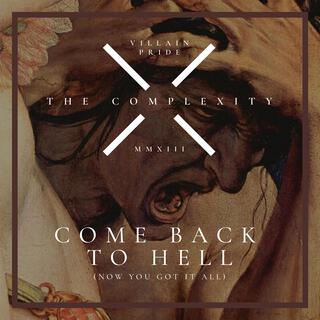 Come Back To Hell (Now You Got It All) (Hell Remix)