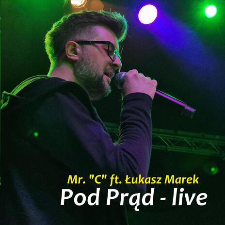 Pod Prąd - live (Live) ft. Łukasz Marek | Boomplay Music