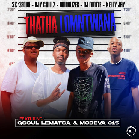 Thatha Lomntwana ft. Djy Chillz, Drigolizer, Dj Motee, Kelly Jay & Qsoul Lematsa | Boomplay Music