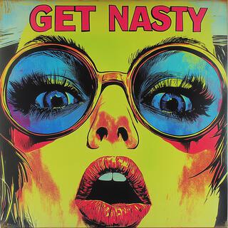 Get Nasty lyrics | Boomplay Music