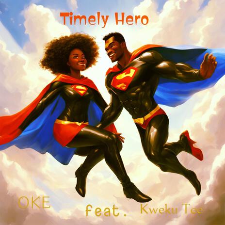 Timely Hero ft. Kweku Tee | Boomplay Music