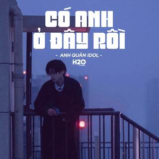 Có Anh Ở Đây Rồi (Lofi Ver.) ft. Anh Quân Idol lyrics | Boomplay Music