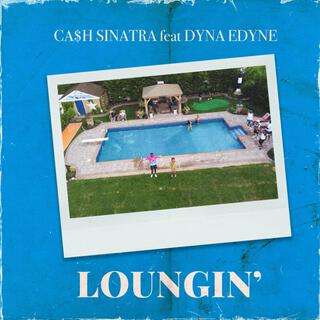 Loungin' ft. Dyna Edyne lyrics | Boomplay Music