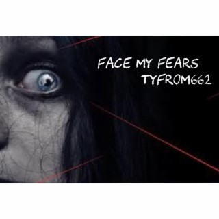 face my fears