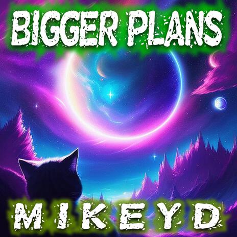 Bigger Plans | Boomplay Music